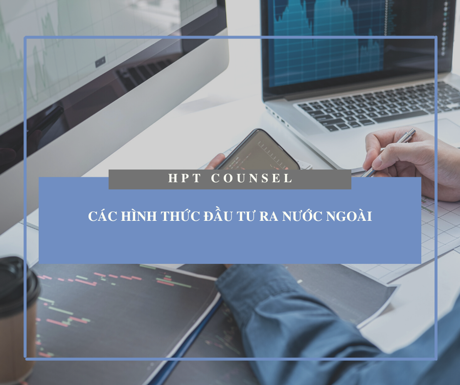 Các hình thức đầu tư ra nước ngoài