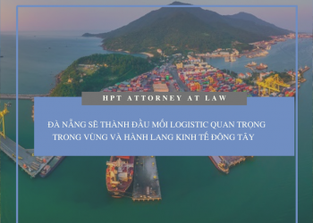 Đà Nẵng sẽ thành đầu mối logistics quan trọng trong vùng và hành lang kinh tế Đông - Tây