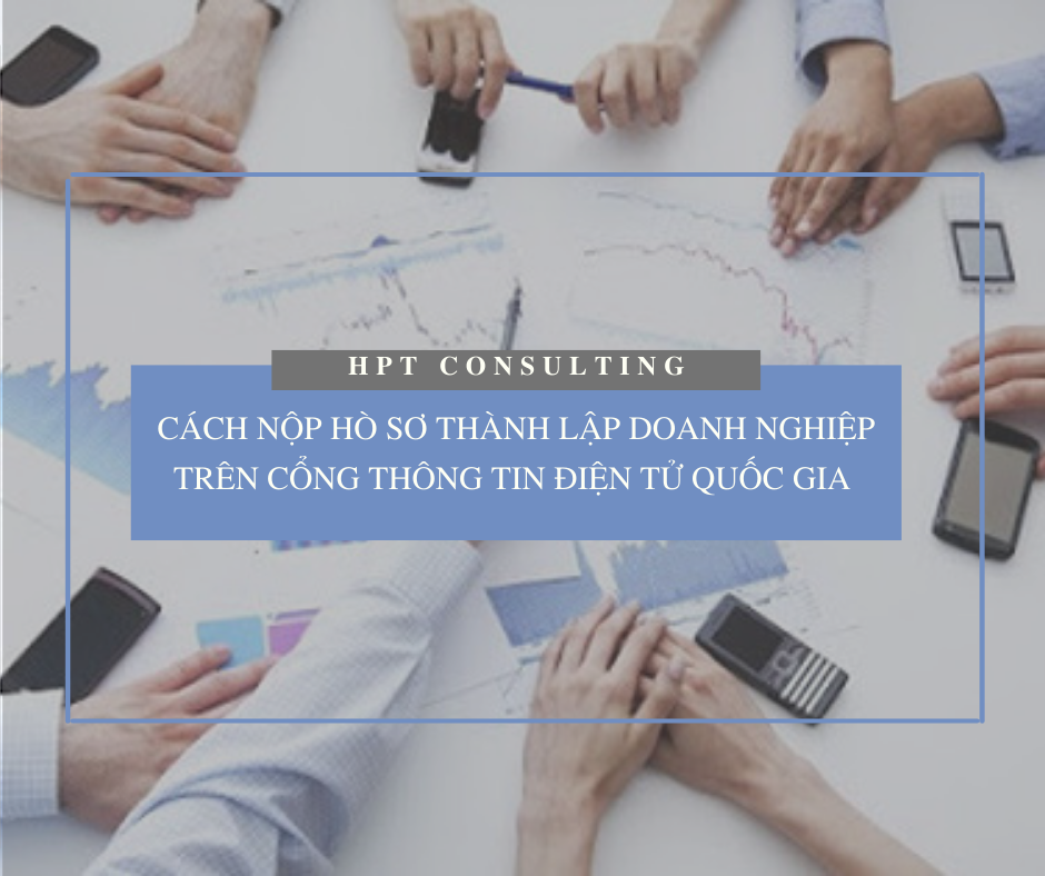 Cách nộp hồ sơ đăng ký thành lập doanh nhiệp trên cổng thông tin quốc gia về đăng ký kinh doanh