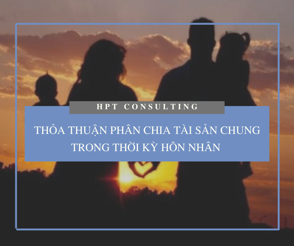 Thỏa thuận phân chia tài sản chung trong thời kỳ hôn nhân