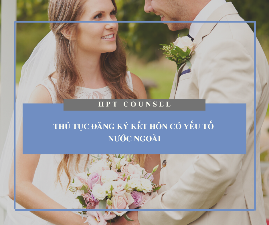 Thủ tục đăng ký kết hôn có yếu tố nước ngoài