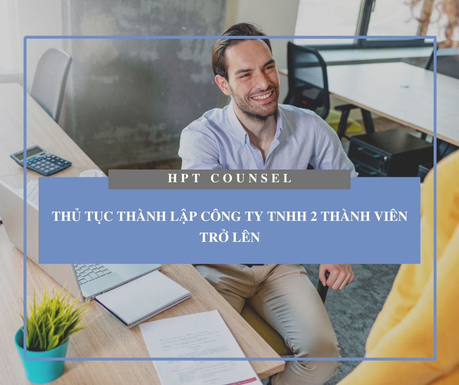 THỦ TỤC THÀNH LẬP CÔNG TY TNHH 2 THÀNH VIÊN TRỞ LÊN