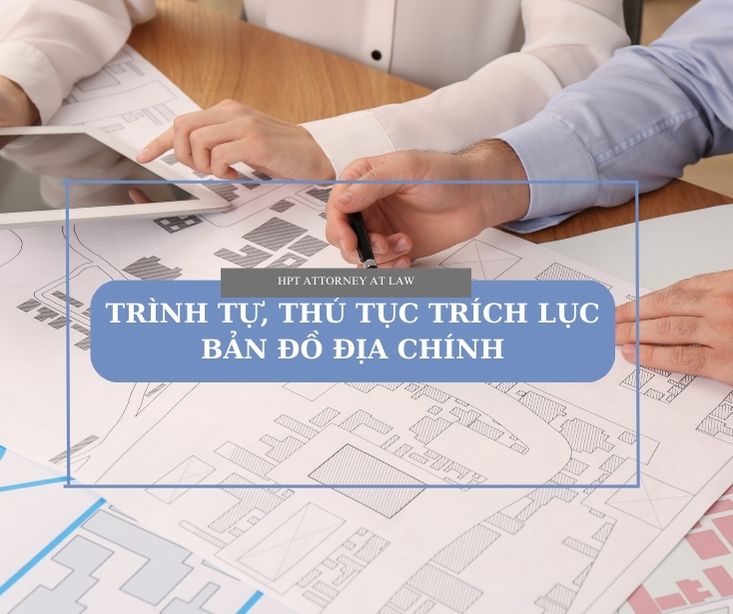 Trình tự, thủ tục xin trích lục bản đồ địa chính mới nhất