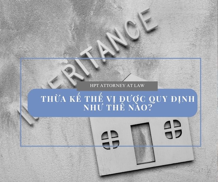 Thừa kế thế vị được quy định như thế nào?