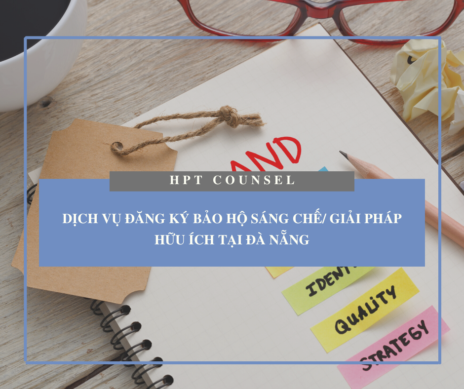 Dịch vụ đăng ký bảo hộ sáng chế/ giải pháp hữu ích tại Đà Nẵng