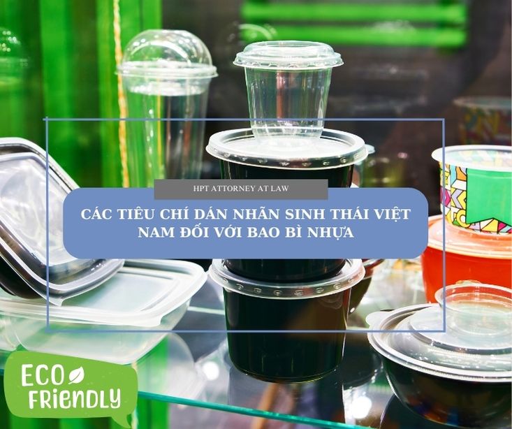 Các tiêu chí dán nhãn sinh thái Việt Nam cho sản phẩm bao bì nhựa thân thiện với môi trường