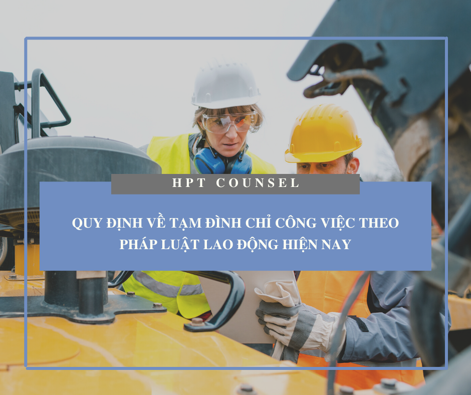 Quy định về tạm đình chỉ công việc theo pháp luật lao động hiện nay