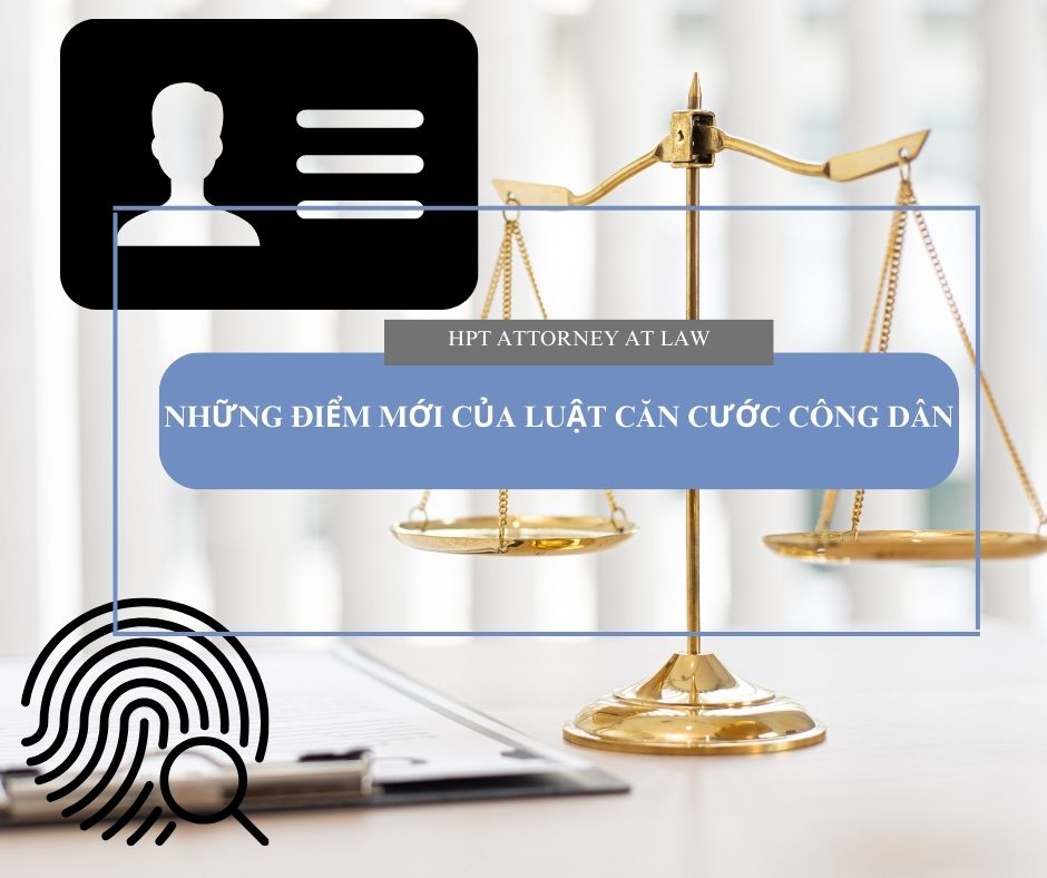 Những điểm mới của Luật căn cước công dân