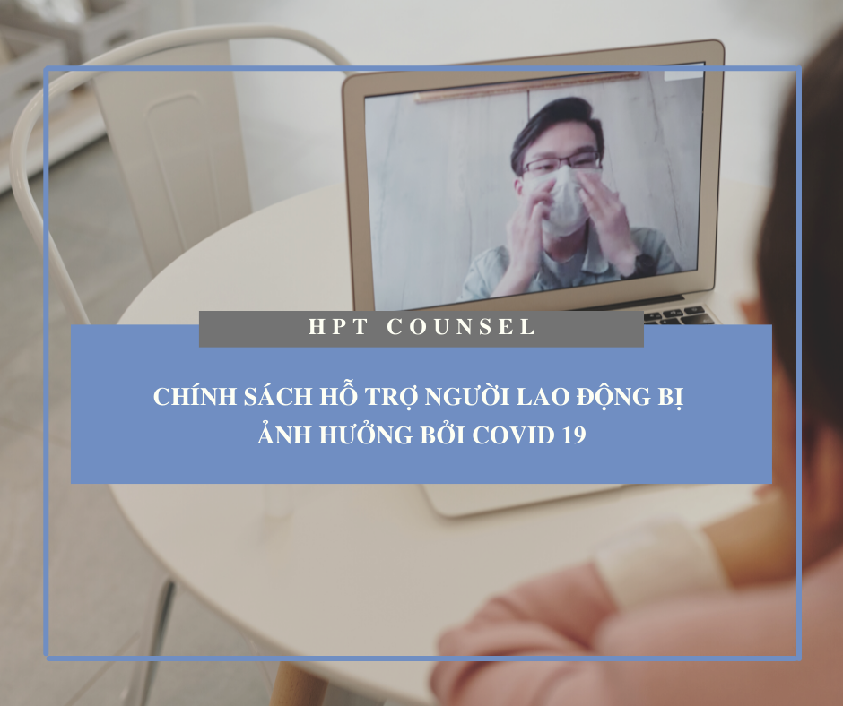 Chính sách hỗ trợ Người lao động bị ảnh hưởng bởi covid 19