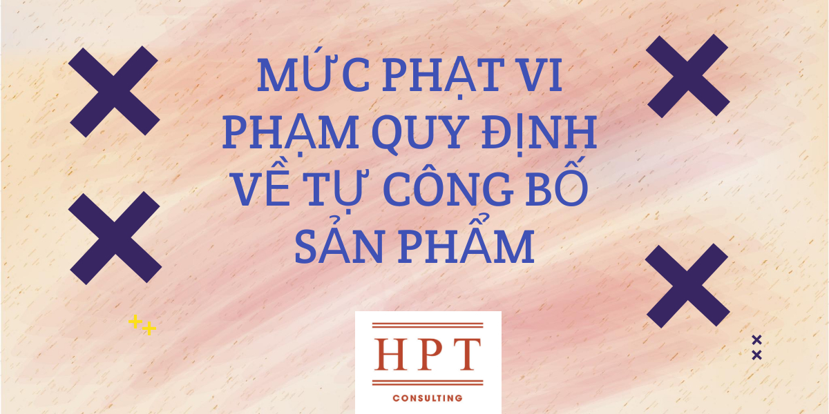 Mức xử phạt vi phạm quy định về tự công bố sản phẩm