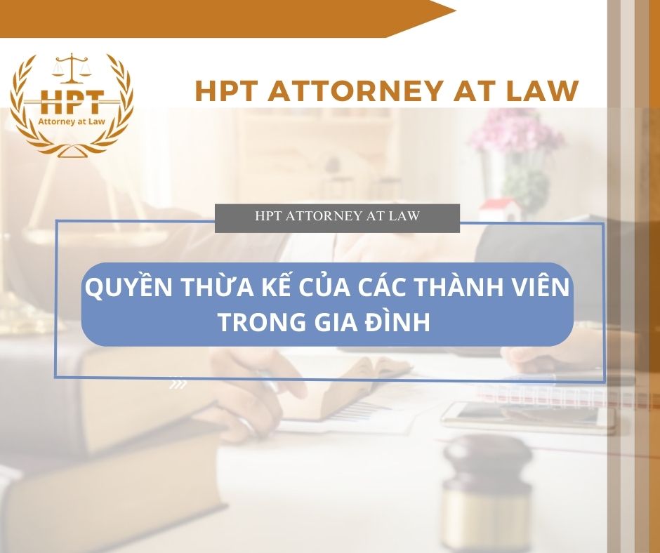 QUYỀN THỪA KẾ CỦA CÁC THÀNH VIÊN TRONG GIA ĐÌNH