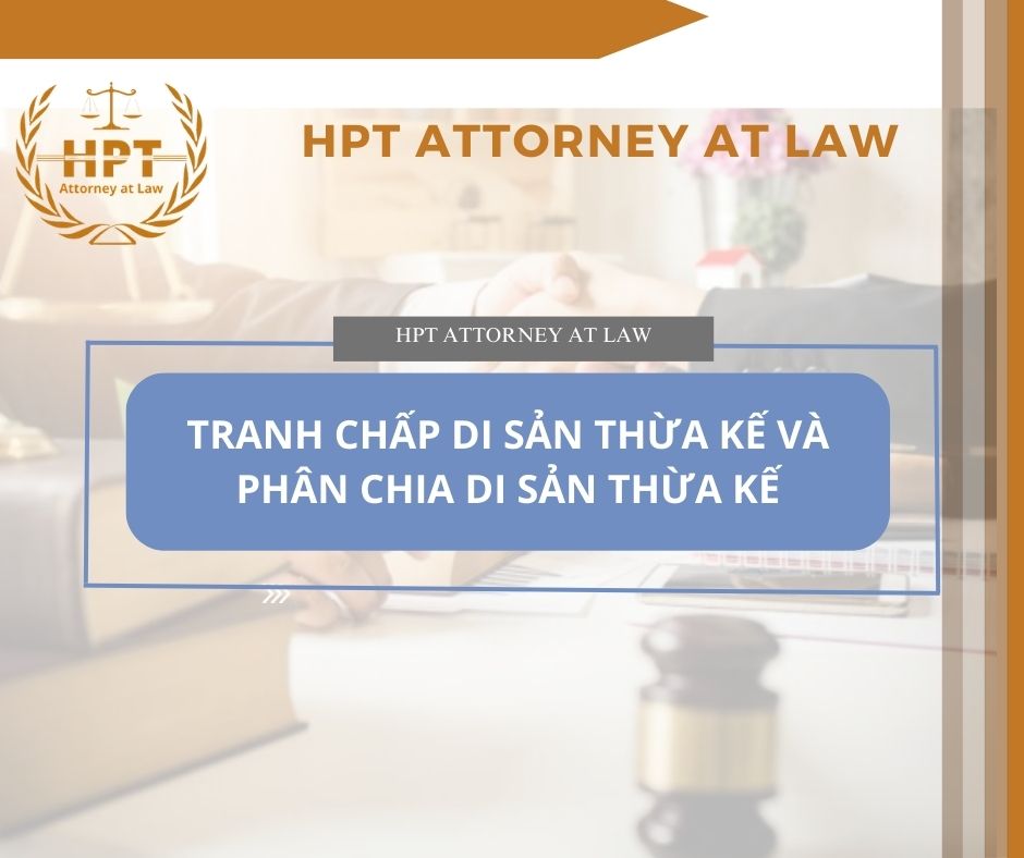 Tranh chấp và phân chia di sản thừa kế