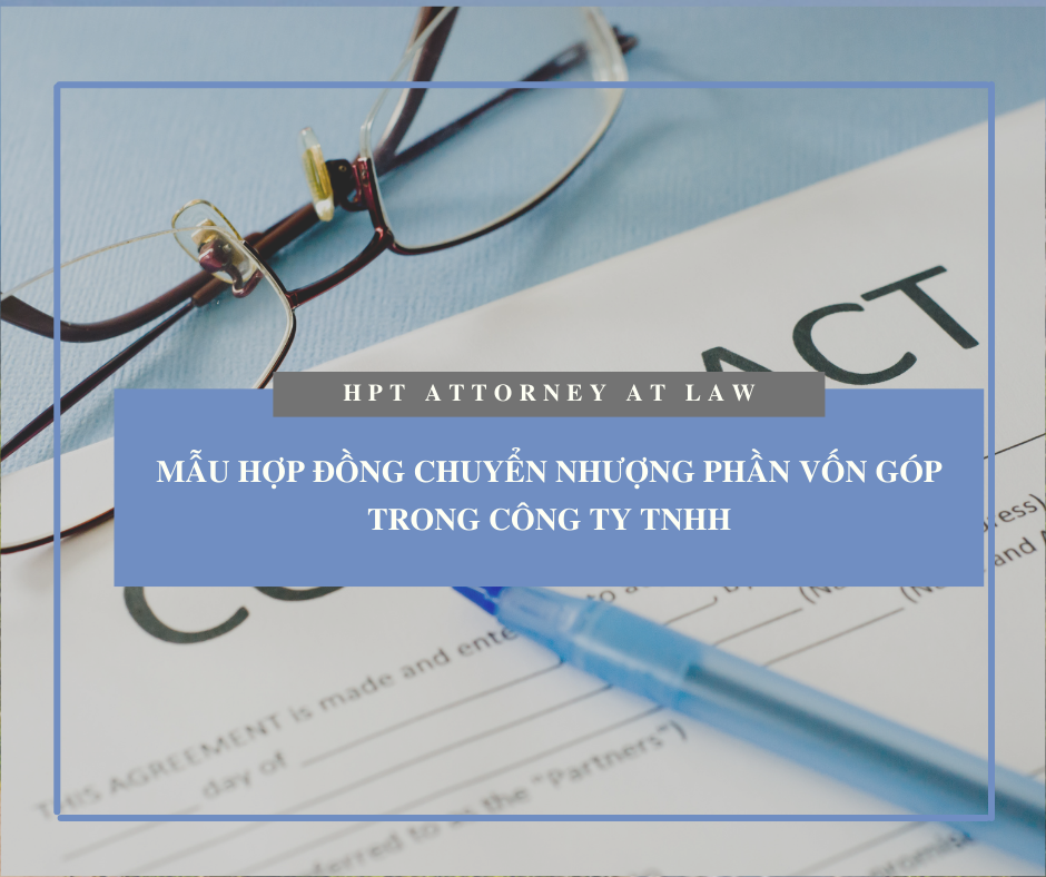 Hợp đồng chuyển nhượng phần vốn góp trong Công ty TNHH