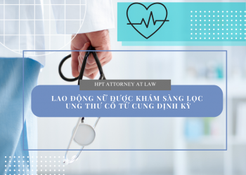 Lao động nữ được khám sàng lọc ung thư cổ tử cung định kỳ