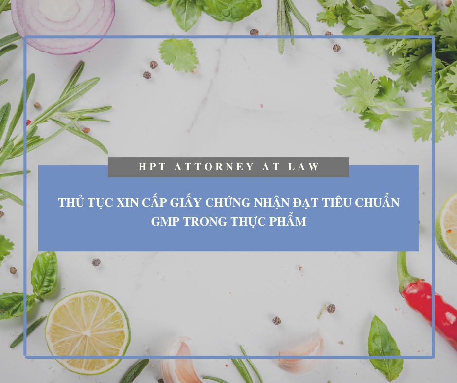 Thủ tục xin cấp Giấy Chứng nhận đạt tiêu chuẩn GMP trong thực phẩm