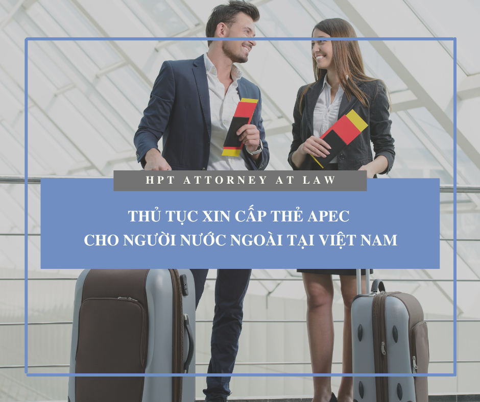 Thủ tục xin cấp Thẻ APEC tại Việt Nam