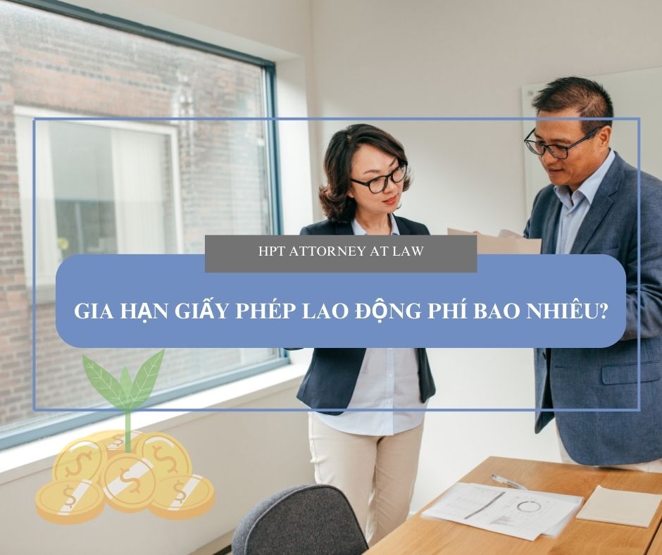 Gia hạn giấy phép lao động phí bao nhiêu?