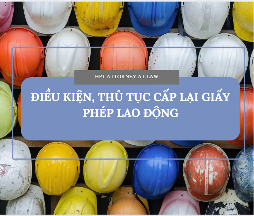 Điều kiện, quy trình cấp lại giấy phép lao động