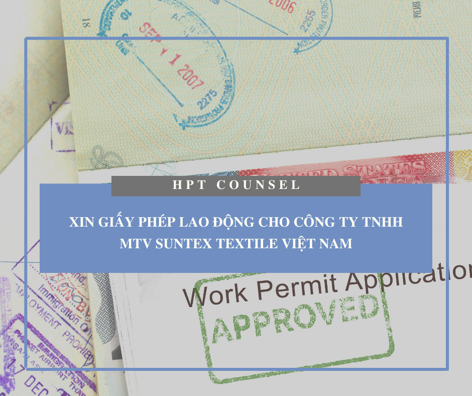 Xin giấy phép lao động cho Công ty TNHH MTV Suntex Textile Việt Nam